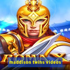 maddison twins videos